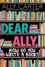 Cover art for Dear Ally, How Do You Write a Book