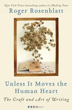 Cover art for Unless It Moves the Human Heart: The Craft and Art of Writing