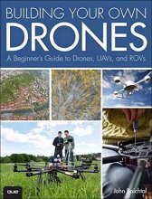 Cover art for Building Your Own Drones: A Beginners' Guide to Drones, UAVs, and ROVs