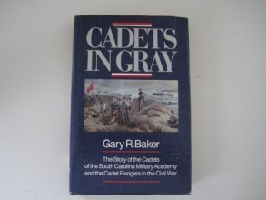 Cover art for Cadets in Gray: The Story of the Cadets of the South Carolina Military Academy and the Cadet Rangers in the Civil War