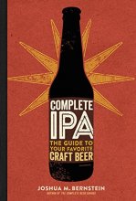Cover art for Complete IPA: The Guide to Your Favorite Craft Beer