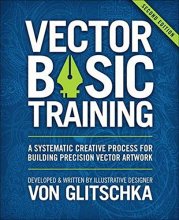 Cover art for Vector Basic Training: A Systematic Creative Process for Building Precision Vector Artwork