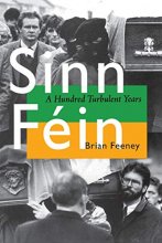 Cover art for Sinn Féin: A Hundred Turbulent Years (History of Ireland & the Irish Diaspora)