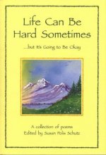 Cover art for Life Can Be Hard Sometimes, But It's Going to Be Okay: A Collection of Poems (Self-Help)