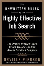 Cover art for The Unwritten Rules of the Highly Effective Job Search: The Proven Program Used by the World’s Leading Career Services Company: The Proven Program Used by the World’s Leading Career Services Company