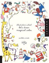 Cover art for Illustration School: Let's Draw Magical Color