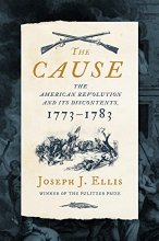 Cover art for The Cause: The American Revolution and its Discontents, 1773-1783