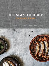 Cover art for The Slanted Door: Modern Vietnamese Food [A Cookbook]