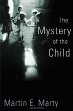 Cover art for The Mystery of the Child (Religion, Marriage, and Family)