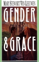 Cover art for Gender & Grace: Love, Work & Parenting in a Changing World