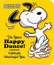 Cover art for Do Your Happy Dance!: Celebrate Wonderful You (Peanuts)