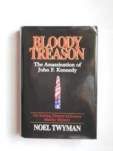 Cover art for Bloody Treason: On Solving History's Greatest Murder Mystery : The Assassination of John F. Kennedy