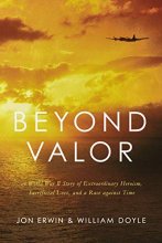Cover art for Beyond Valor: A World War II Story of Extraordinary Heroism, Sacrificial Love, and a Race against Time