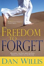 Cover art for Freedom to Forget: Releasing the Pain from the Past, Embracing Hope for the Future