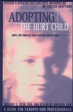 Cover art for Adopting the Hurt Child: Hope for Families with Special-Needs Kids