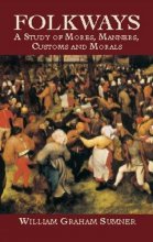 Cover art for Folkways: A Study of Mores, Manners, Customs and Morals