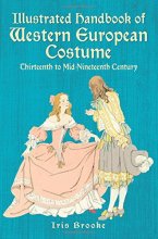 Cover art for Illustrated Handbook of Western European Costume: Thirteenth to Mid-Nineteenth Century (Dover Fashion and Costumes)