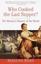 Cover art for Who Cooked the Last Supper: The Women's History of the World