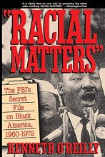 Cover art for Racial Matters: The FBI's Secret File on Black America, 1960-1972