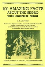 Cover art for 100 Amazing Facts About the Negro with Complete Proof: A Short Cut to The World History of The Negro