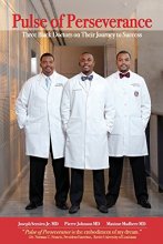 Cover art for Pulse of Perseverance: Three Black Doctors on Their Journey to Success