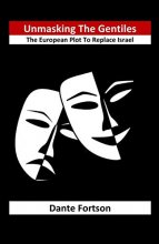 Cover art for Unmasking The Gentiles: The European Plot To Replace Israel