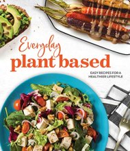 Cover art for Everyday Plant Based: Easy Recipes for a Healthier Lifestyle