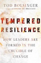 Cover art for Tempered Resilience: How Leaders Are Formed in the Crucible of Change (Tempered Resilience Set)
