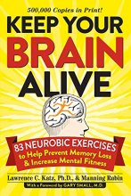 Cover art for Keep Your Brain Alive: 83 Neurobic Exercises To Help Prevent Memory Loss And Increase Mental Fitness