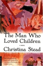 Cover art for The Man Who Loved Children: A Novel