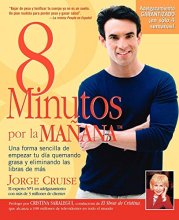 Cover art for 8 Minutos Por LA Manana: Una forma sencilla de empezar tu día quemando gras y eliminando las libras de más