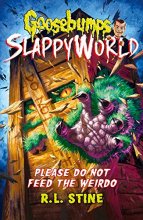 Cover art for Please Do Not Feed the Weirdo (Goosebumps Slappyworld)