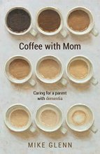 Cover art for Coffee with Mom: Caring for a Parent with Dementia