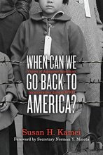 Cover art for When Can We Go Back to America?: Voices of Japanese American Incarceration during WWII