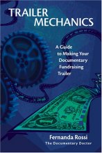 Cover art for Trailer Mechanics: A Guide to Making Your Documentary Fundraising Trailer