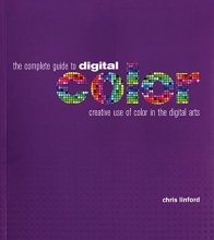 Cover art for The Complete Guide to Digital Color: Creative Use of Color in the Digital Arts
