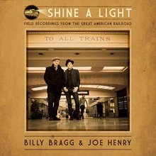 Cover art for Shine A Light: Field Recordings From The Great American Railroad