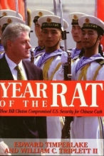 Cover art for Year of the Rat: How Bill Clinton Compromised U.S. Security for Chinese Cash