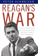Cover art for Reagan's War: The Epic Story of his Forty Year Struggle and Final Triumph Over Communism