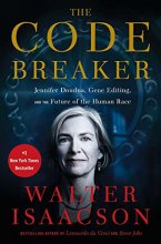 Cover art for The Code Breaker: Jennifer Doudna, Gene Editing, and the Future of the Human Race