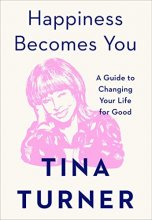 Cover art for Happiness Becomes You: A Guide to Changing Your Life for Good