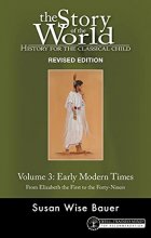 Cover art for Story of the World, Vol. 3 Revised Edition: History for the Classical Child: Early Modern Times (Story of the World, 11)