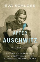 Cover art for After Auschwitz: A story of heartbreak and survival by the stepsister of Anne Frank