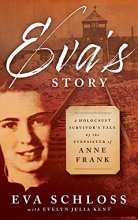 Cover art for Eva's Story: A Holocaust Survivor’s Tale by the Stepsister of Anne Frank