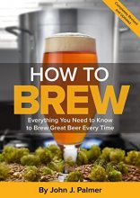 Cover art for How To Brew: Everything You Need to Know to Brew Great Beer Every Time