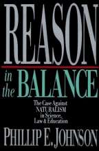 Cover art for Reason in the Balance: The Case Against Naturalism in Science, Law, and Education