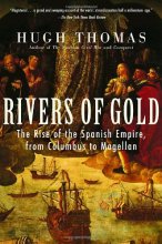 Cover art for Rivers of Gold: The Rise of the Spanish Empire, from Columbus to Magellan