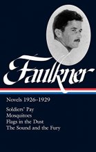 Cover art for William Faulkner: Novels 1926-1929: Soldiers' Pay / Mosquitoes / Flags in the Dust / The Sound and the Fury (Library of America)