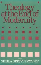 Cover art for Theology at the End of Modernity: Essays in Honor of Gordon D. Kaufman