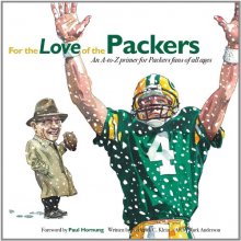 Cover art for For the Love of the Packers: An A-to-Z Primer for Packers Fans of All Ages